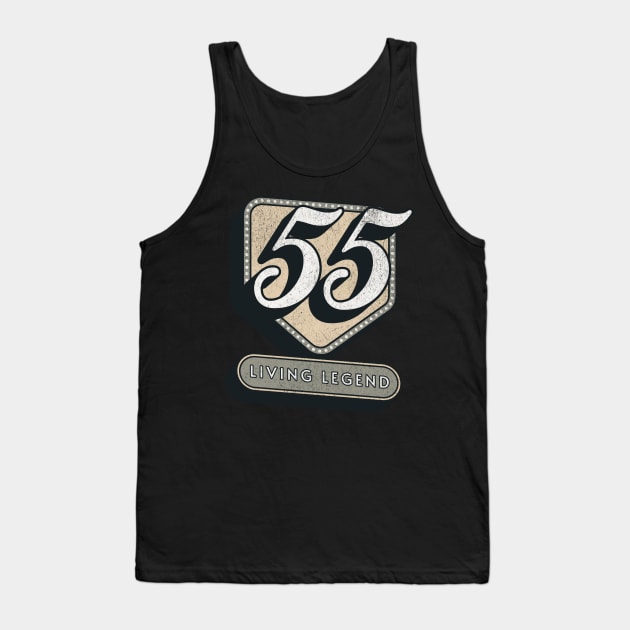 55th Birthday Quote 55 Years - Living Legend Tank Top by MEWRCH